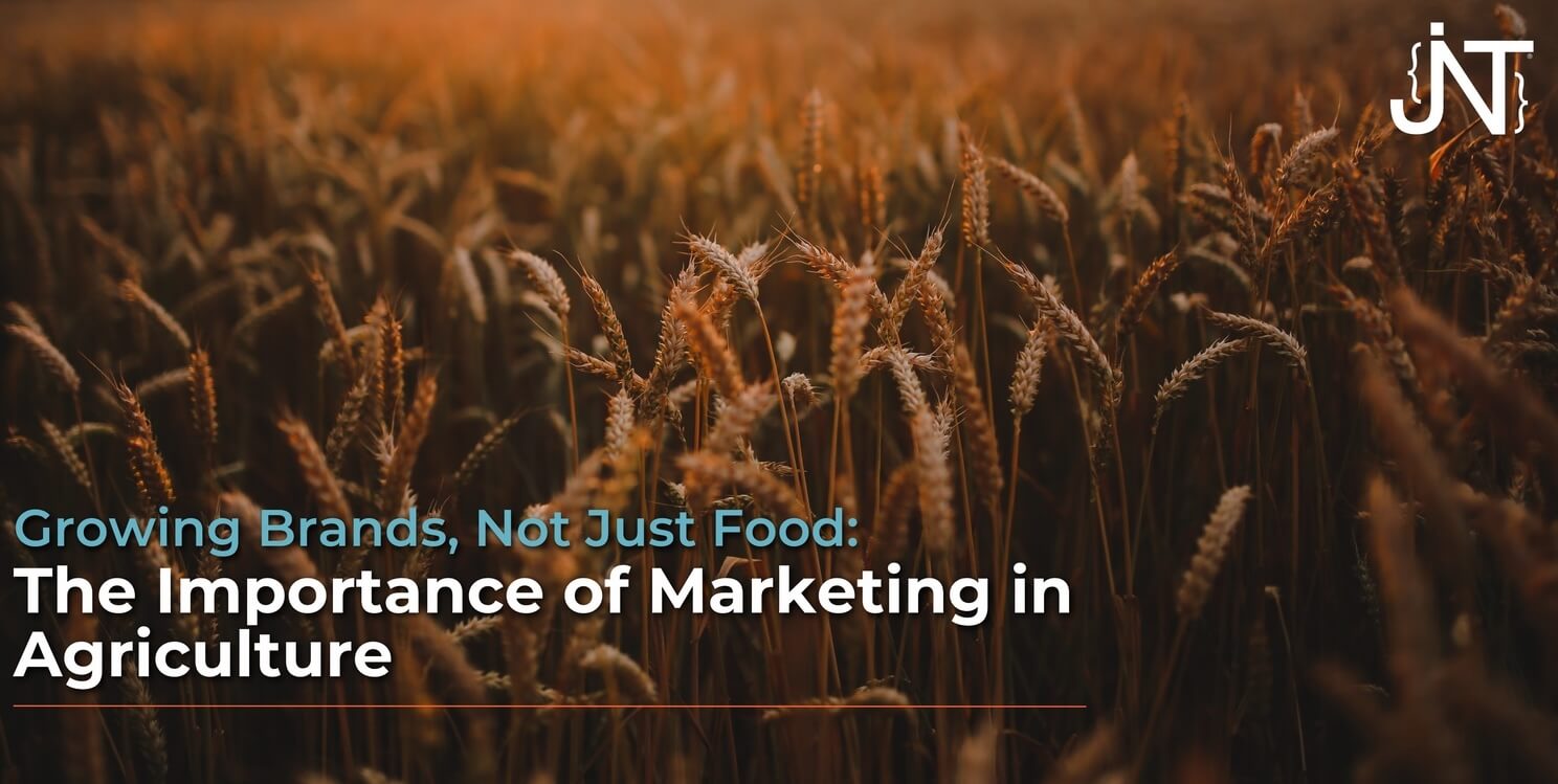 Growing Brands, Not Just Food: The Importance of Marketing in Agriculture